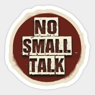 No Small Talk | Tee, Sweatshirt Or Tank | Gift Idea, no small talk please, introvert shirt, introverted, no small talk, hate small talk Sticker